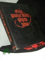 Eine ganze Welt gegen uns : Eine Geschichte des Weltkriegs in Bildern / Wilhelm Reetz. Eingef�hrt von Werner Beumelburg