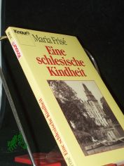 Eine schlesische Kindheit / Maria Fris�