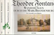 Wanderungen durch die Mark Brandenburg. Eine Auswahl in zwei B�nden. Mit zeitgen�ssischen Abbildungen