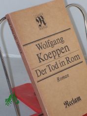 Der Tod in Rom : Roman / Wolfgang Koeppen