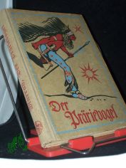 Der Pr�rievogel. Nach Charles Murray frei bearbeitet von Otto Hoffmann.,