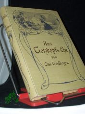 Aus Trotzkopfs Ehe / Else Wildhagen, geb. Friedrich-Friedrich. Ill. von Willy Planck