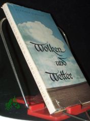 Wolken und Wetter / Gerhard Schmidt. Mit 32 farb. Abb. nach Wolkenaufn. d. Verf. u. Federzeichn. von J�rgen Ritter