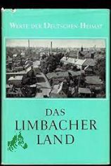 Das Limbacher Land : Ergebnisse d. heimatkundl. Bestandsaufnahme im Gebiet von Limbach-Oberfrohna u. Hohenstein-Ernstthal / Bearb. in d. Arbeitsstelle Dresden nach e. Grundms. von Horst Strohbach u.e. Untersuchung z. Geschichte d. Arbeiterb