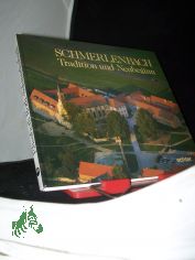 Schmerlenbach : Tradition u. Neubeginn / Elisabeth Roth. Unter Mitarb. von Georg G�ring ... Fotos von Norbert Braun