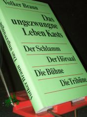 Das ungezwungne Leben Kasts / Volker Braun