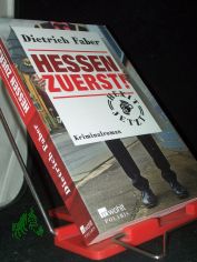 Hessen zuerst! : Kriminalroman / Dietrich Faber