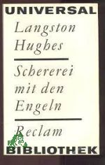Schererei mit den Engeln : Kurzgeschichten / Langston Hughes. [Hrsg. v. G�nther Klotz. Aus d. Amerik. �bertr. v. Paridam von dem Knesebeck u. a.]