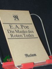 Die Maske des roten Todes : Kurzgeschichten / Edgar Allan Poe. [�bers. von Carl W. Neumann, Nachw. von Wolfgang Sinde]