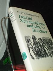 Das Gut Stepantschikowo und seine Bewohner : aus d. Aufzeichnungen e. Unbekannten / F. M. Dostojewski. [�bertr. von Hermann R�hl]