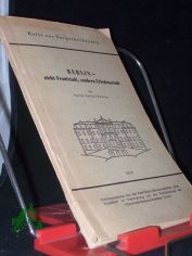 Hefte aus Burgscheidungen Teil: 11/12., Berlin- nicht Frontstadt, sondern Friedensstadt / Gerhard Reintanz