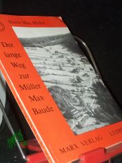 Der lange Weg zur M�llermax-Baude / von Heinz Max M�ller