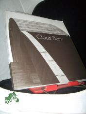Claus Bury : architektonische Skulpturen ; 1979 - 1993 / [�bers. ins Engl. Melinda Crane-Engel ; Ishbel Flett]