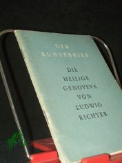 Die heilige Genoveva / Ludwig Richter. [Einf.: Karla Eckert]