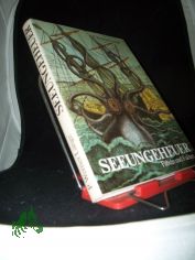 Seeungeheuer : Fabeln u. Fakten / P. Werner Lange. Illustrationen nach zeitgen�ss. Vorlagen gezeichnet von Lutz E. M�ller