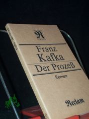 Der Prozess : Roman / Franz Kafka