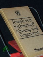 Ahnung und Gegenwart / Joseph von Eichendorff