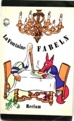 Fabeln / Jean de LaFontaine. [Aus d. Franz. �bertr. v. Martin Reman�. Mit e. Nachw. v. Claus Werner]