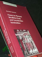 Frauen im Pfarramt : berufliche Praxis und Geschlechterkonstruktion / Kornelia Sammet