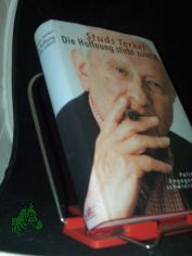 Die Hoffnung stirbt zuletzt : politisches Engagement in schwieriger Zeit / Studs Terkel. Aus dem Engl. von Michael Schulte