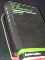 Vergangenheit im Zeugenstand der Zukunft / Ossip K. Flechtheim. Hrsg. und mit einem Nachw. vers. von Egbert Joos