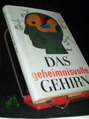 Das geheimnisvolle Gehirn / Ill�s D�si. [�bers. aus d. Ungar. von �d�m Farag�. Bearb. d. deutschsprachigen Ausg.: Lothar Pickenhain. Ill.: Bal�zs Bal�zs-Piri. Zeichn.: Tibor Kov�cs]