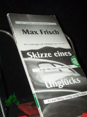 Skizze eines Ungl�cks : Erz�hlungen aus dem Tagebuch 1966 - 1971 / Max Frisch