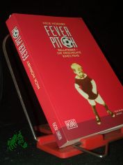Fever pitch = Ballfieber - die Geschichte eines Fans / Nick Hornby. Dt. von Marcus Geiss und Henning Stegelmann