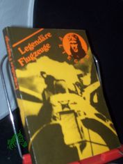 Legend�re Flugzeuge / hrsg. von Wilfried Kopenhagen. Autoren d. einzelnen Beitr.: Detlev Billig ...