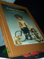 Puppen sammeln : alles, was Sammler �ber alte Puppen wissen sollten / Catharina van Eijk-Prasing. [Fotos: Hans van Ommeren. Aus d. Niederl�nd. �bertr. von Christel Hellweg]