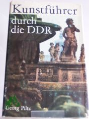 Kunstf�hrer durch die DDR / Georg Piltz