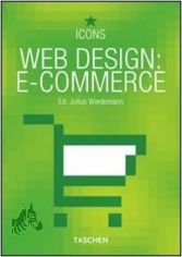 Web design  Teil: E-Commerce / [French transl.: Aur�lie Daniel. German transl.: Claudia Dziallas. Spanish transl.: Maria del Mar Portillo. Italian transl.: Marco Barberi. Portug. transl.: Alcides Mutinheira]