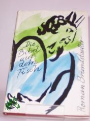 Die Bibel auf dem Tisch / Roman Brandstaetter. Aus d. Poln. �bers. von Karin Wolff