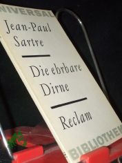Die ehrbare Dirne / Jean-Paul Sartre. [Aus d. Franz. �bertr. von Ettore Cella. Nachw. von Dieter Tauchmann]