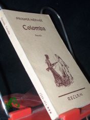 Colomba / Prosper M�rim�e. [Aus d. Franz. �bers. v. Alice Seiffert]. Mit e. Nachw. v. Werner Bahner