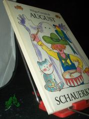 August Schauerklinke gibt guten Rat und weise Winke : B�nkelges�nge / Hilga Cwojdrak. Mit Bildern von Konrad Golz