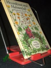 Hexenkraut und Hahnenfuss : Wildpflanzen, d. man kennen muss / Hannes Bosse. Ill. von Martha-Luise Gubig
