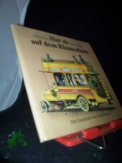 Hut ab auf dem Blumenbrett : d. Geschichte d. Omnibusses / John Stave. Ill. von Jens Prockat