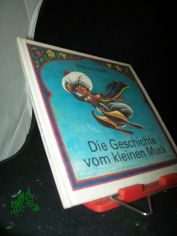 Die Geschichte vom kleinen Muck / Wilhelm Hauff. Ill. von Thomas Schallnau