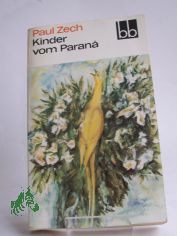 Kinder vom Parana : Roman / Paul Zech