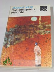 Die billigsten N�chte : Erz�hlungen / Jussuf Idris. Ausgew. von Horst Lothar Teweleit. Aus d. Arab. �bers. von Doris Erpenbeck ...