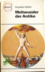 Weltwunder der Antike / Angelika Vahlen. [Ill.: Jutta Hellgrewe]