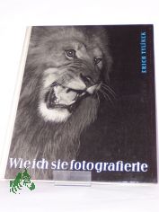 Wie ich sie fotografierte / Erich Tylinek