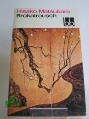 Brokatrausch / Hisako Matsubara