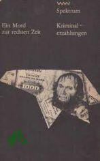 Ein Mord zur rechten Zeit / [zsgest. von Gerhard B�ttcher]