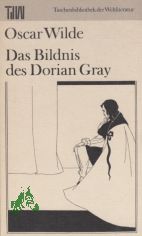 Das Bildnis des Dorian Gray / Oscar Wilde. Dt. von Christine Hoeppener. [Mit e. Nachw. von G�nter Weise]