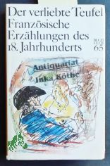 Der verliebte Teufel : franz. Erz�hlungen d. 18. Jh. / hrsg. von Werner Krauss