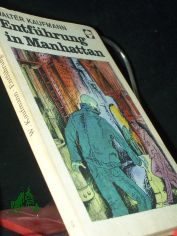 Entf�hrung in Manhattan / Walter Kaufmann. [Aus d. Engl. �bers. von Olga u. Erich Fetter. Ill. von G�nther L�ck]