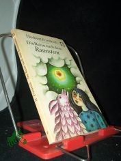 Die Reise nach dem Rosenstern : e. M�rchenbuch / [Herbert Friedrich. Ill.: Brigitte Schleusing]