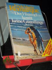 Der Himmel kennt keine G�nstlinge : Roman / Erich Maria Remarque